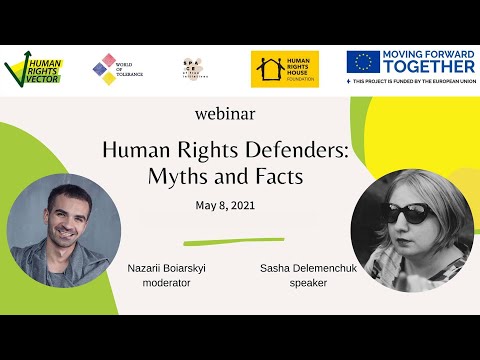 Human Rights Defenders: Myths and Facts / Правозахисники(-ці): міфи та факти / უფლებადამცველები დღეს